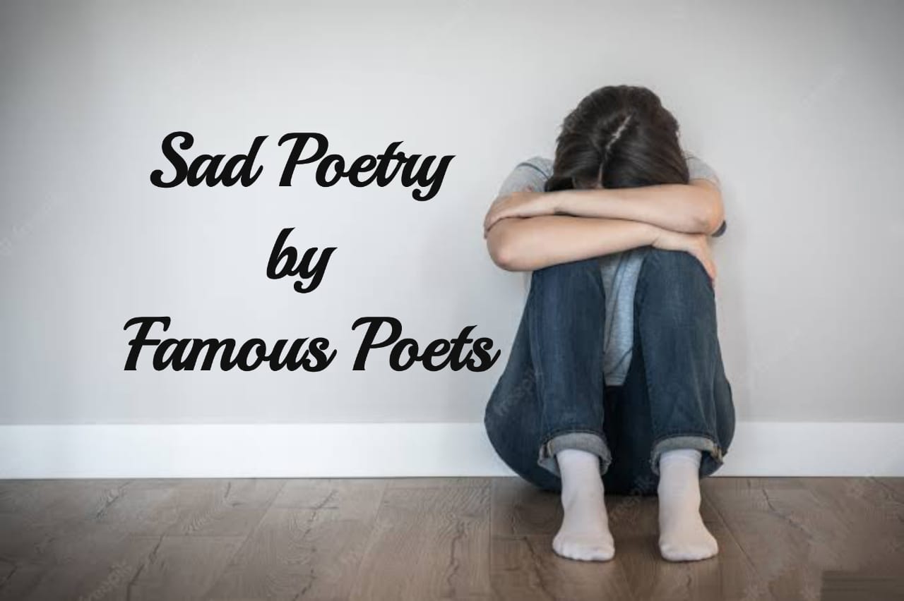 sad poetry by famous poets